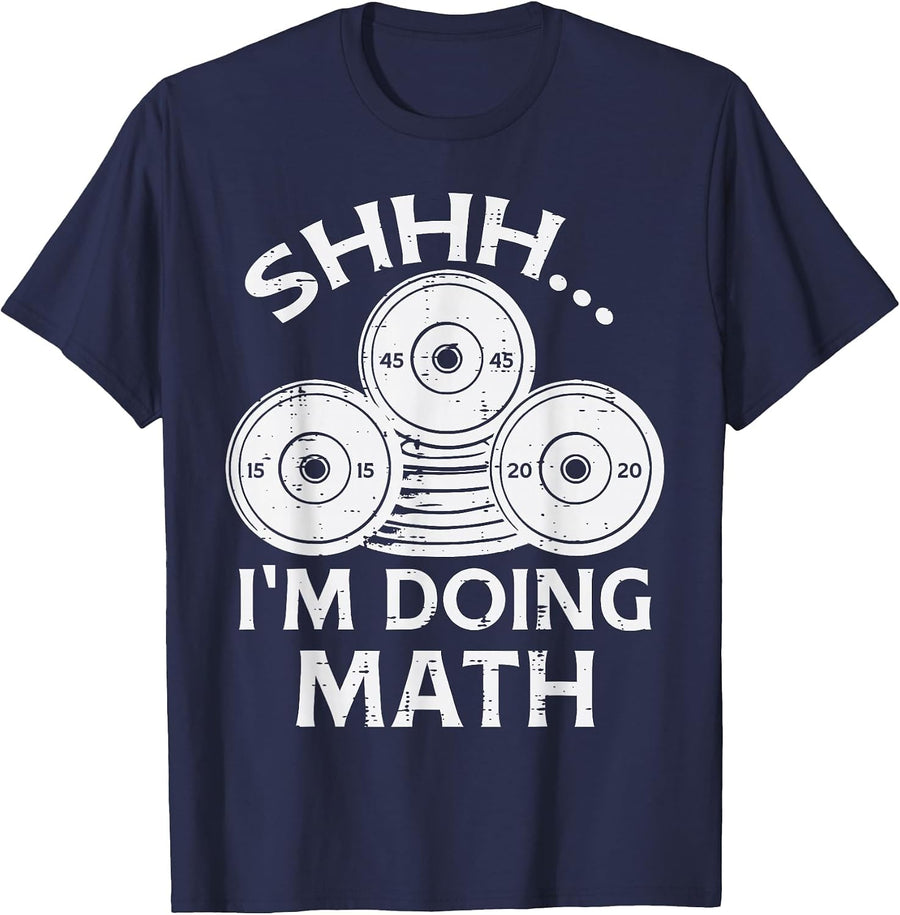 Gym Plate Shhh Im Doing Math Funny Weights Workout Men Women T-Shirt - Navy Blue