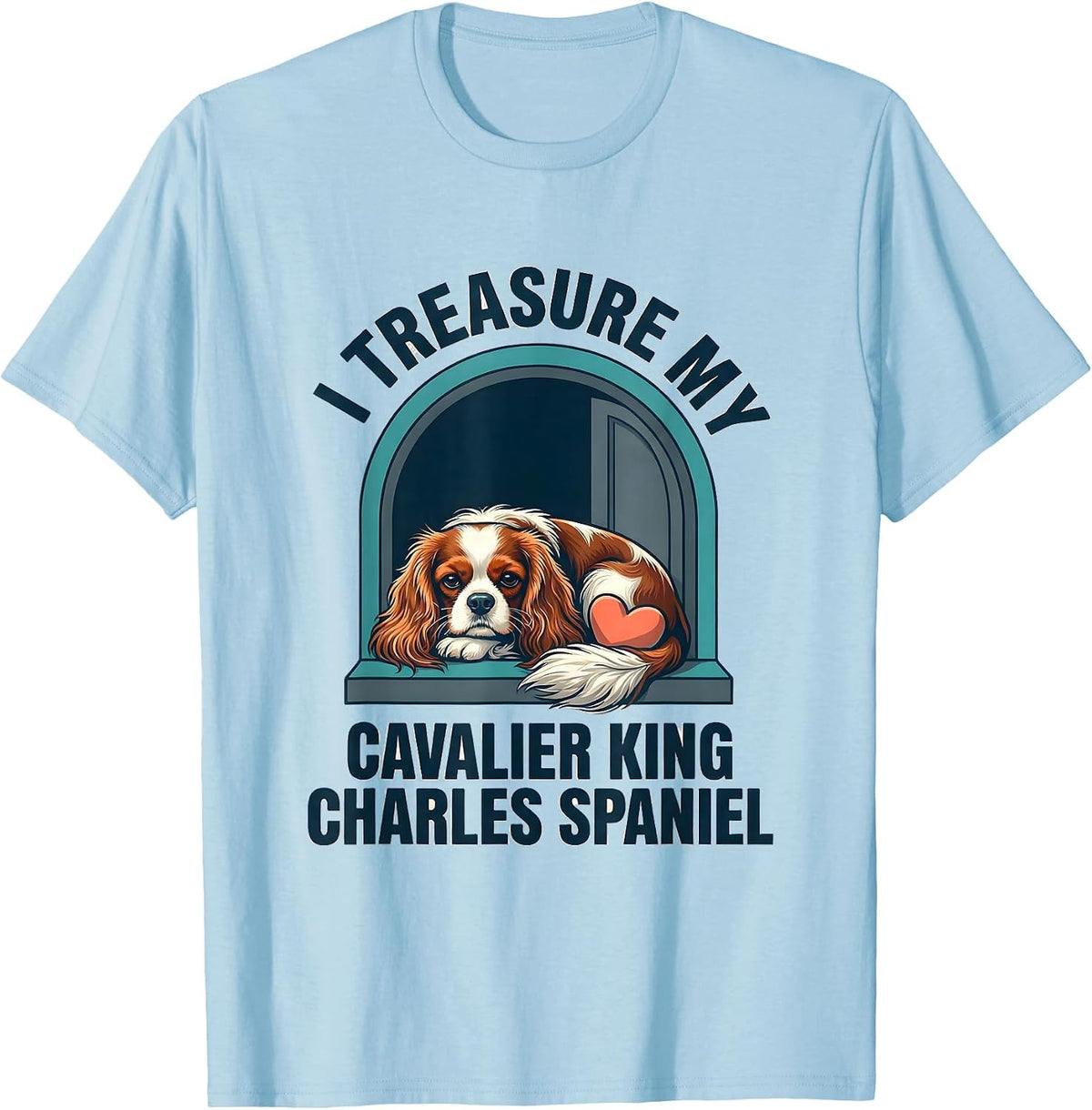 Men's I Treasure My Cavalier King Charles Spaniel Dog Lover T-Shirt - Baby Blue
