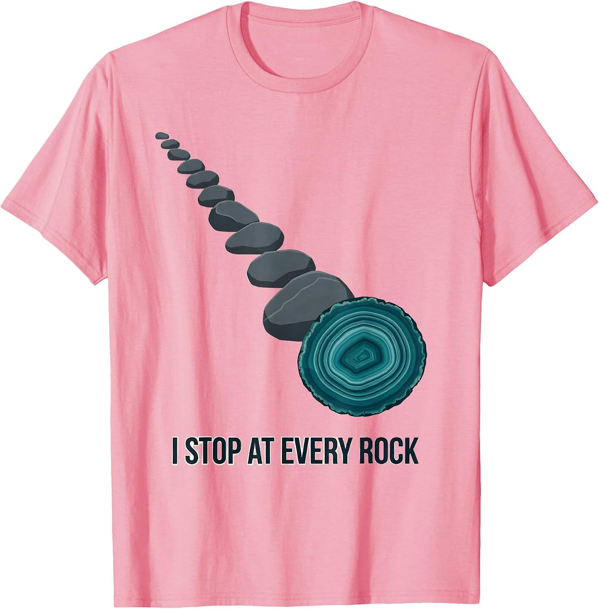 Men's I Stop At Every Rock Funny Geology Rock Collector Hobbyist T-Shirt - Pink