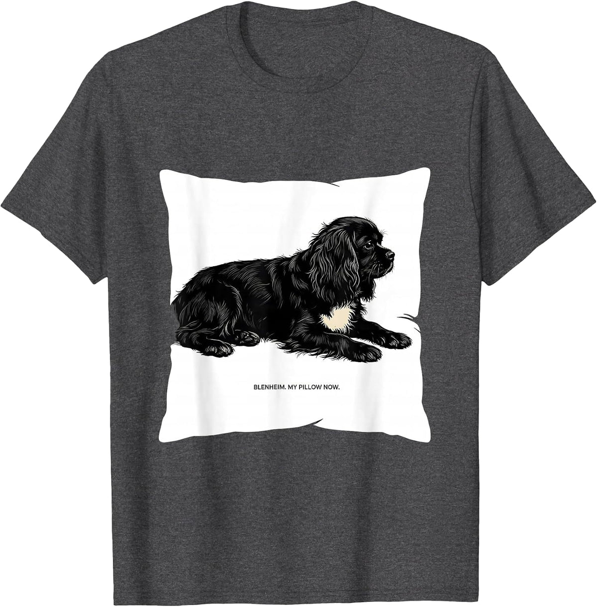 Blenheim My Pillow Now Cavalier King Charles Spaniel Dog T-Shirt - Dark Heather Grey