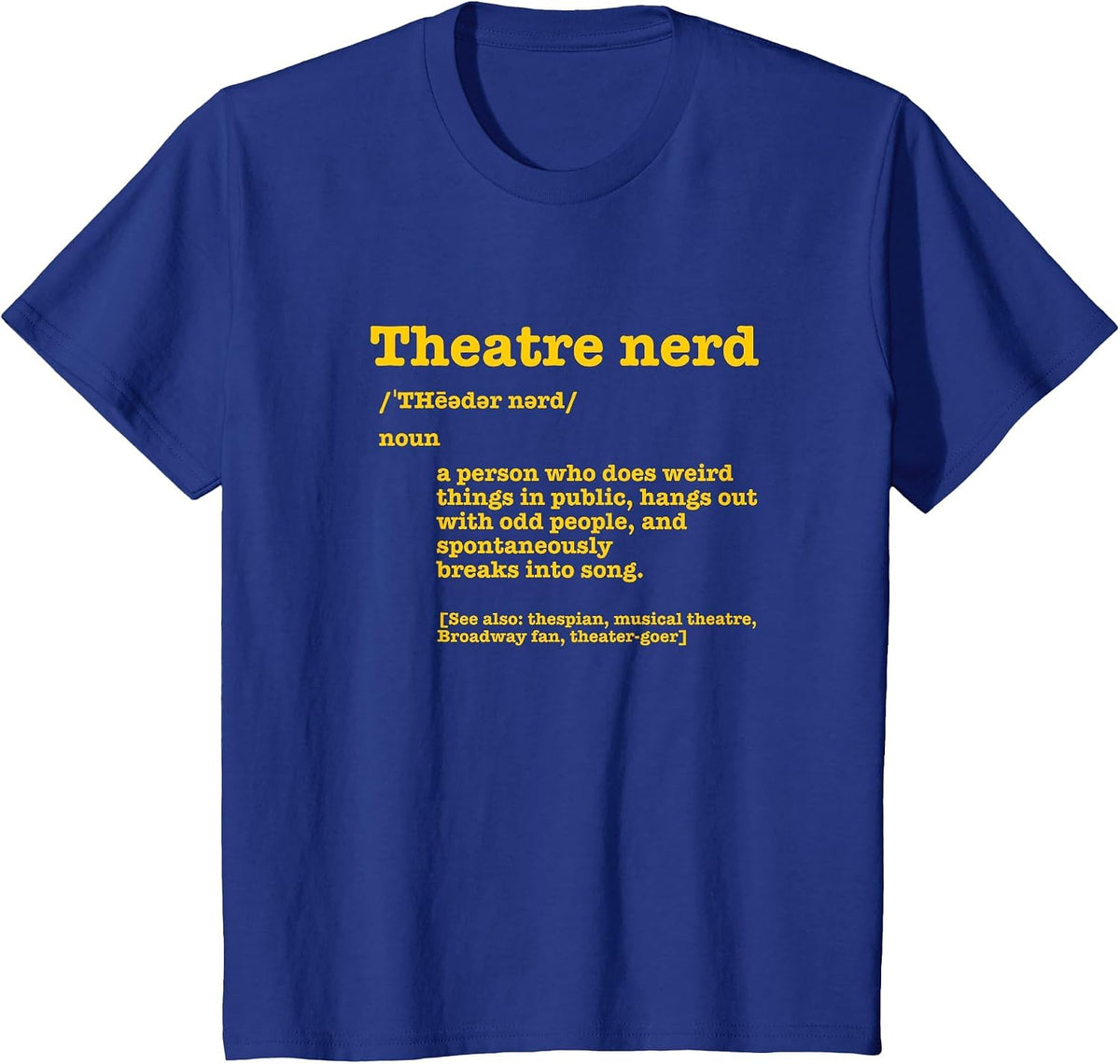 Musical Theatre Nerd Dictionary Funny Definition Theater Fan T-Shirt - Royal Blue