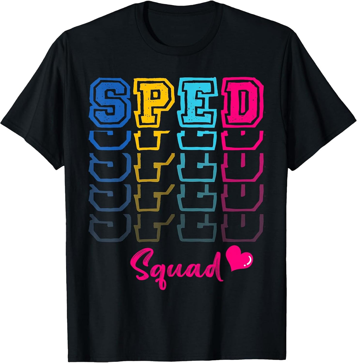 SPED Squad Proud Special Education para Teacher Colorful T-Shirt - Black