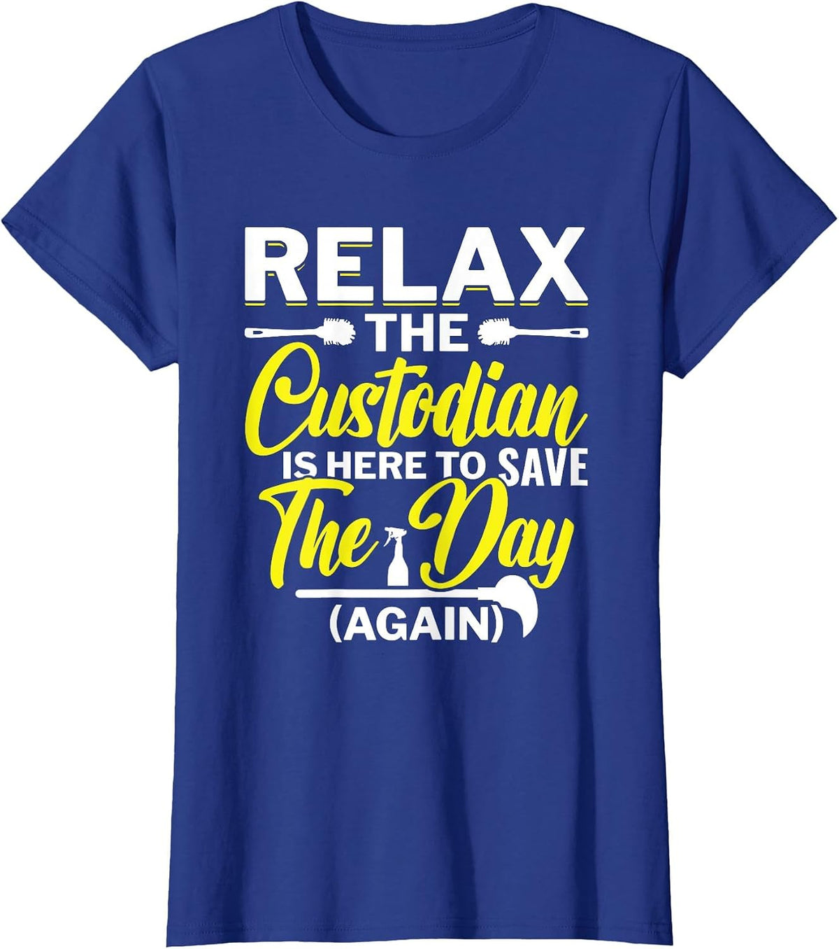 Relax The Custodian is Here to Save The Day School Custodian T-Shirt - Royal Blue