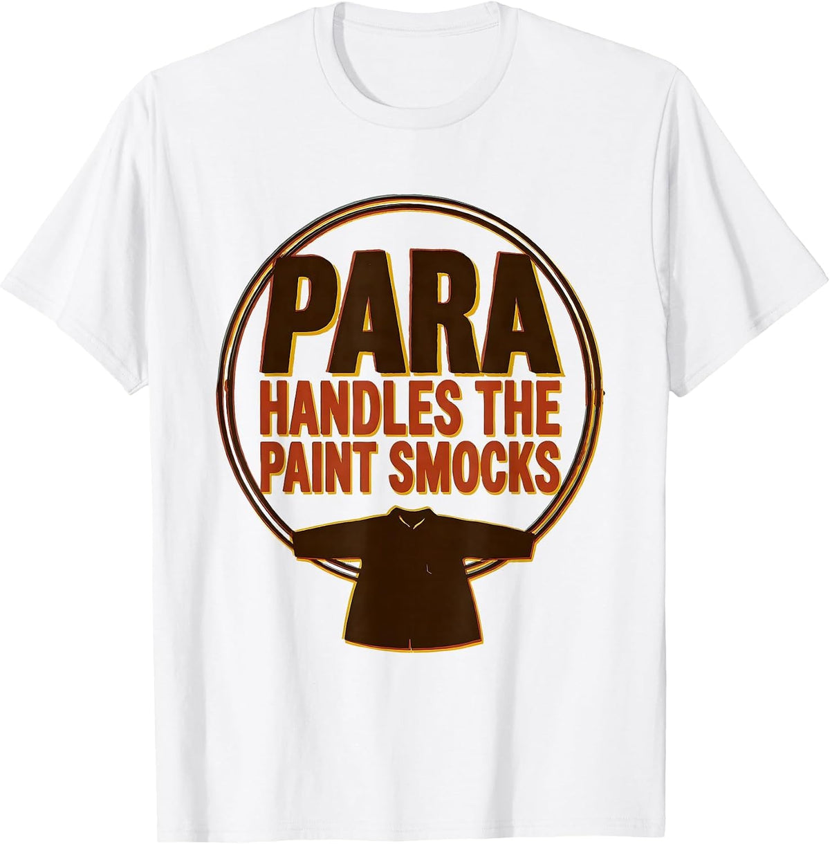 Men's PARA Handles The Paint Smocks Paraprofessional Teacher T-Shirt - White