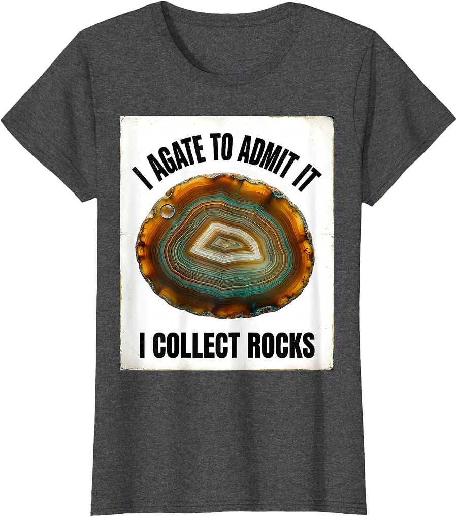 Women's I Agate To Admit It, I Collect Rocks Funny Rock Collector T-Shirt - Dark Heather Grey