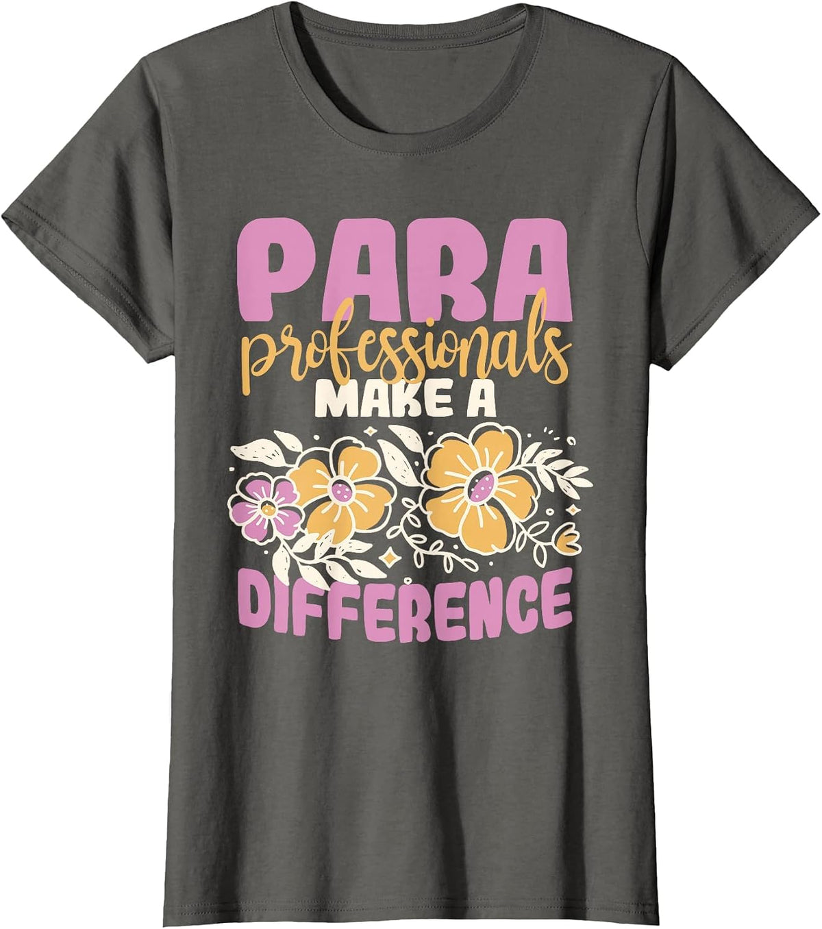 para Professionals Make A Difference Paraprofessional T-Shirt - Asphalt Grey