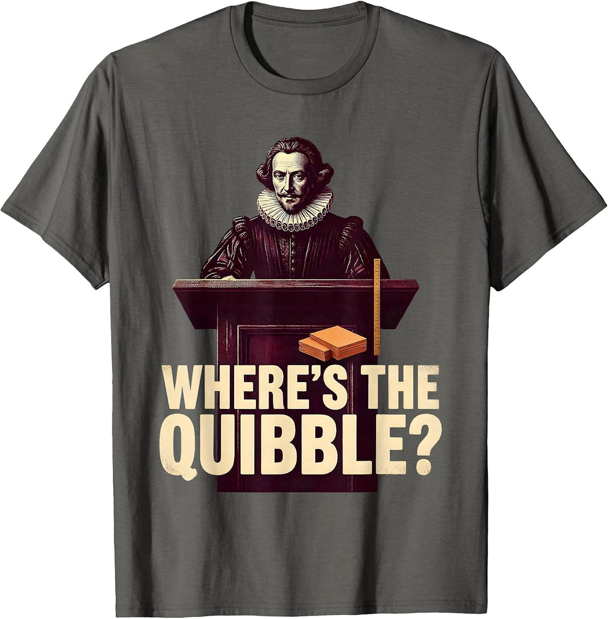 Where's The Quibble? Funny Shakespeare Literature Teacher T-Shirt - Asphalt Grey