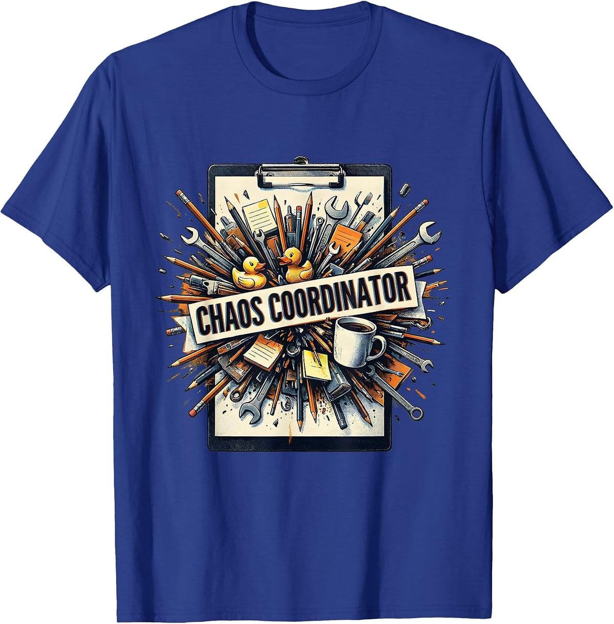 Chaos Coordinator Funny Novelty Design T-Shirt - Royal Blue