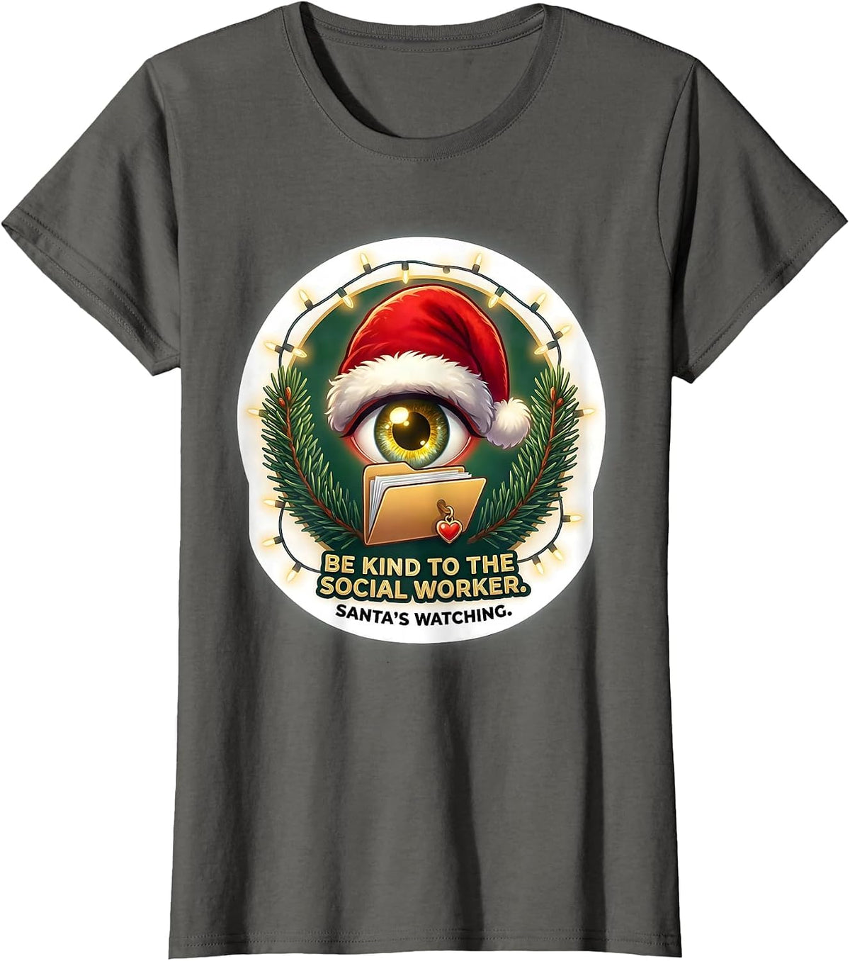 Women's Be Kind To The Social Worker Santa's Watching Social Worker T-Shirt - Asphalt Grey