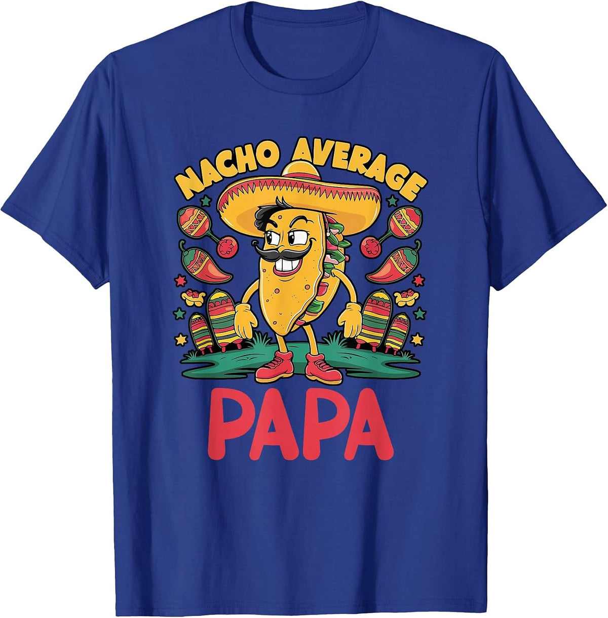 Nacho Average Papa Mexican Grandpa Cinco De Mayo Funny T-Shirt - Royal Blue