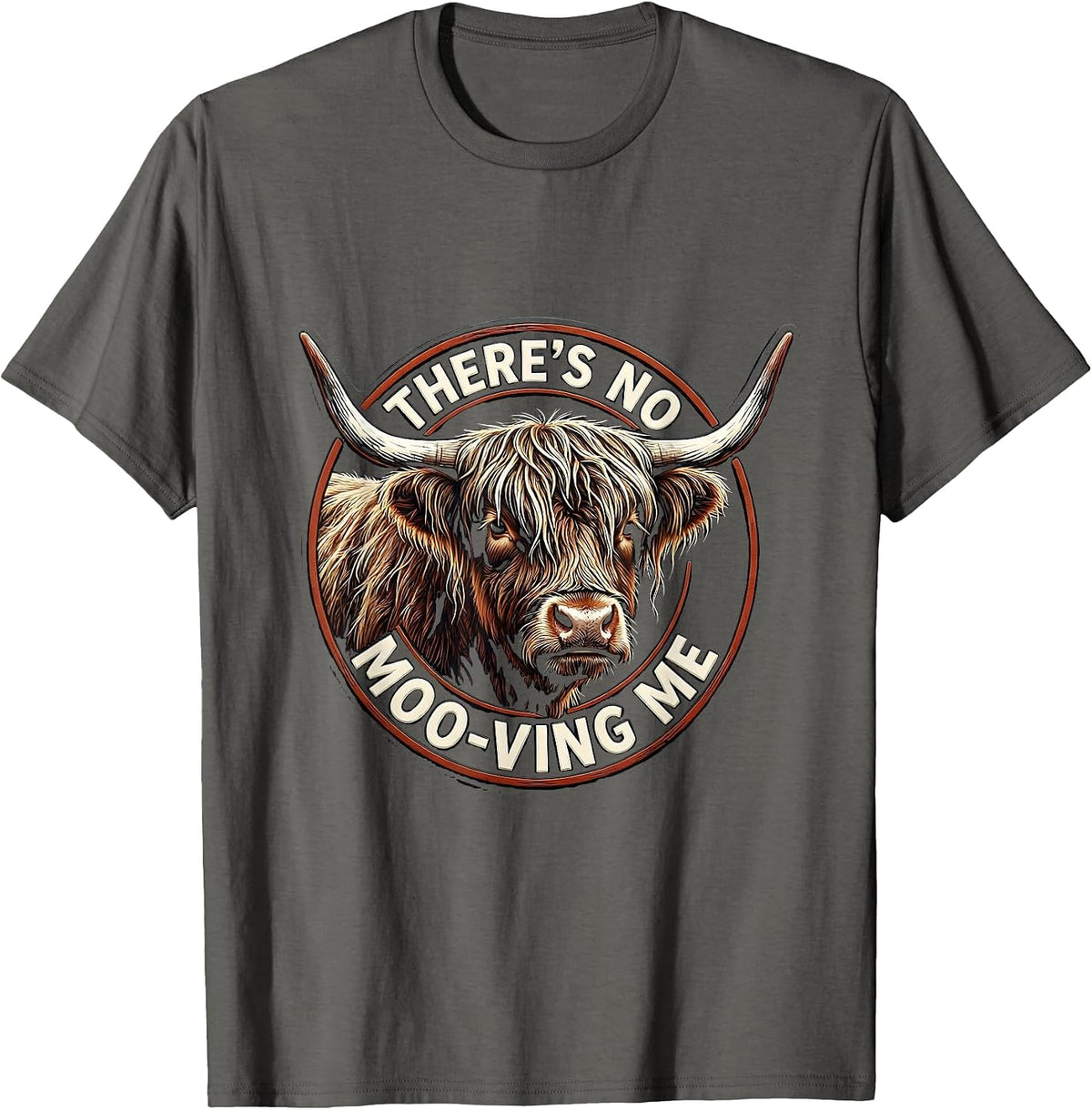 There's No Moo-ving Me Funny Highland Cow Animal Lover Humor T-Shirt - Asphalt Grey