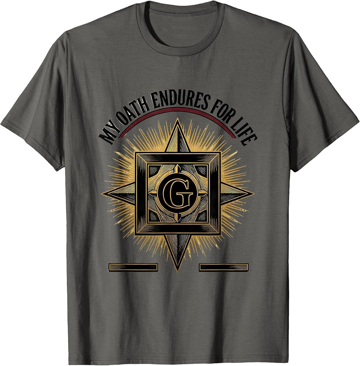 Men's My Oath Endures For Life Masonic Freemason Fraternal Pride T-Shirt - Asphalt Grey