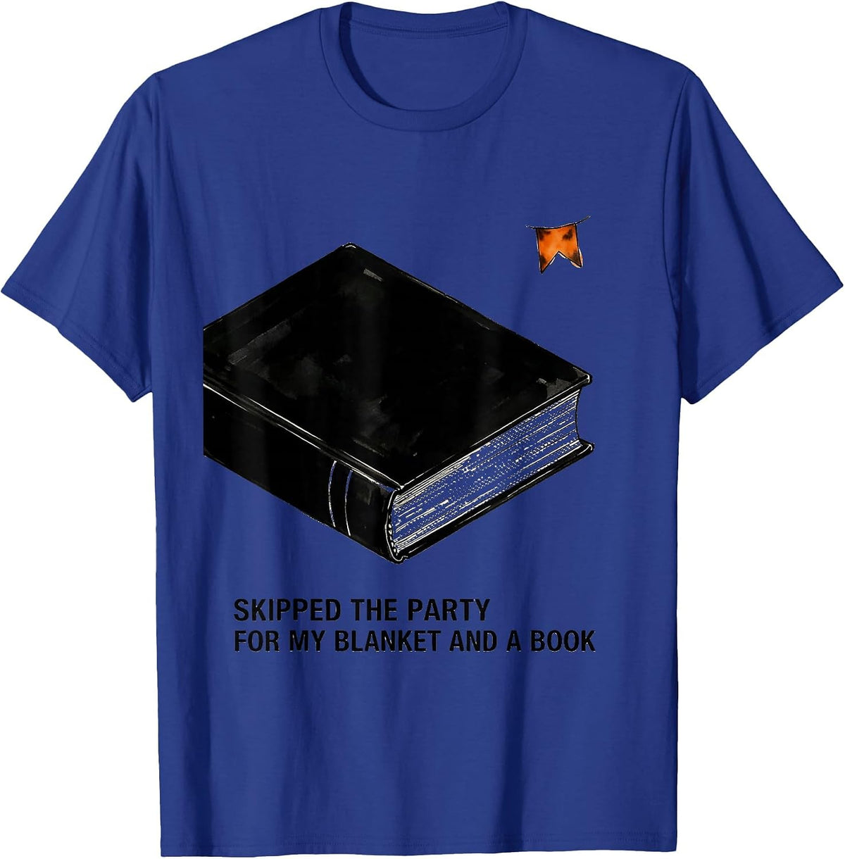 Skipped The Party For My Blanket And A Book Teacher T-Shirt - Royal Blue