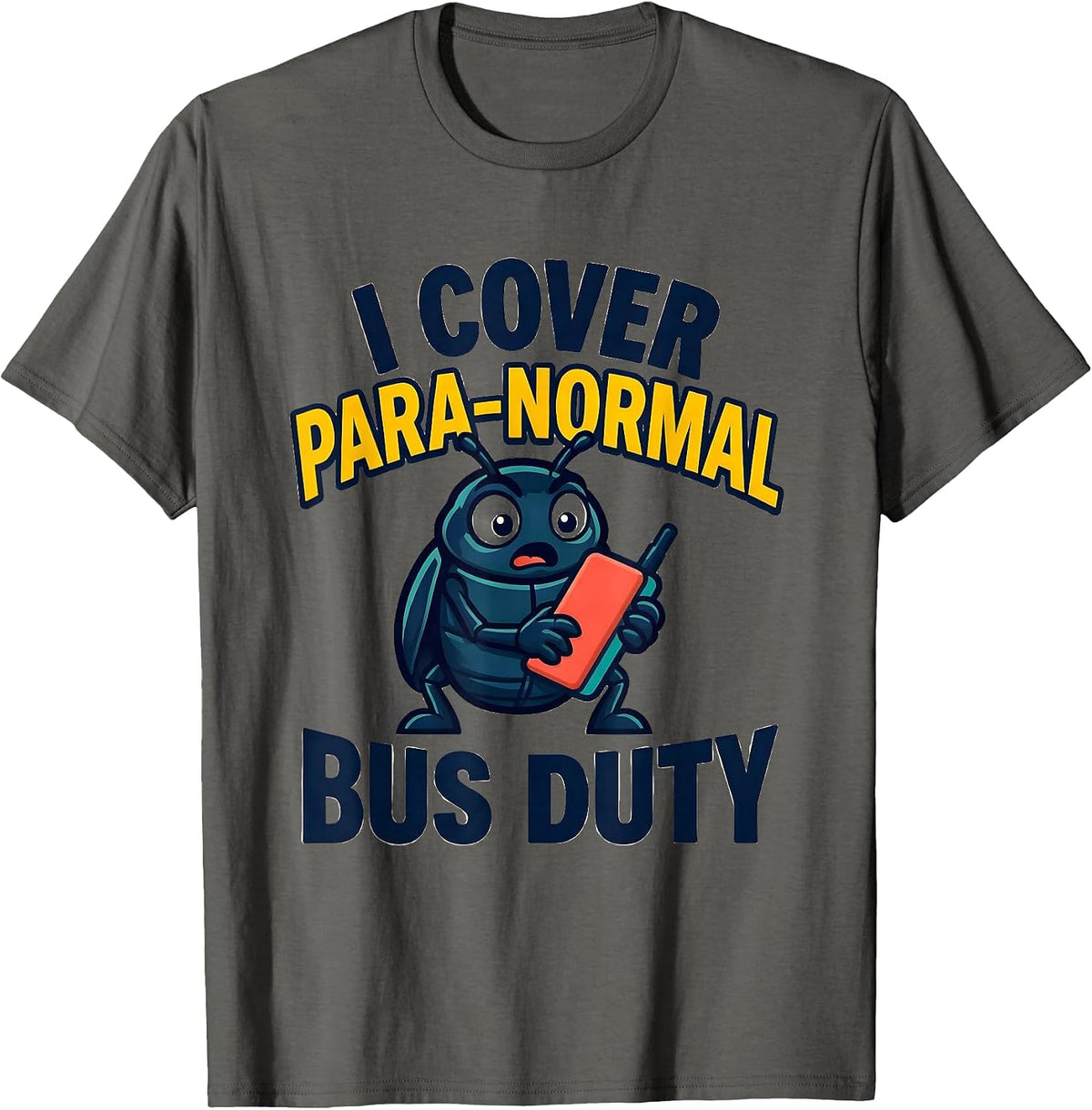 Men's I Cover Para-Normal Bus Duty Funny Paraprofessional Para T-Shirt - Asphalt Grey