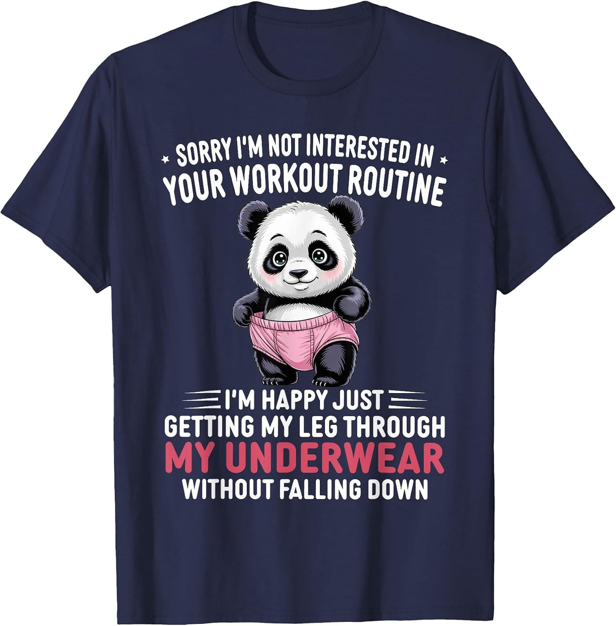 Sorry I'm Not Interested in Your Workout Routine Panda T-Shirt - Navy Blue