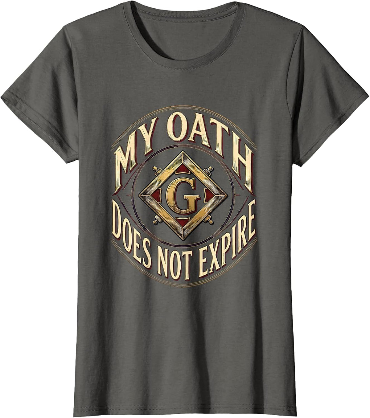 Women's My Oath Does Not Expire Masonic Square And Compass Freemason T-Shirt - Asphalt Grey