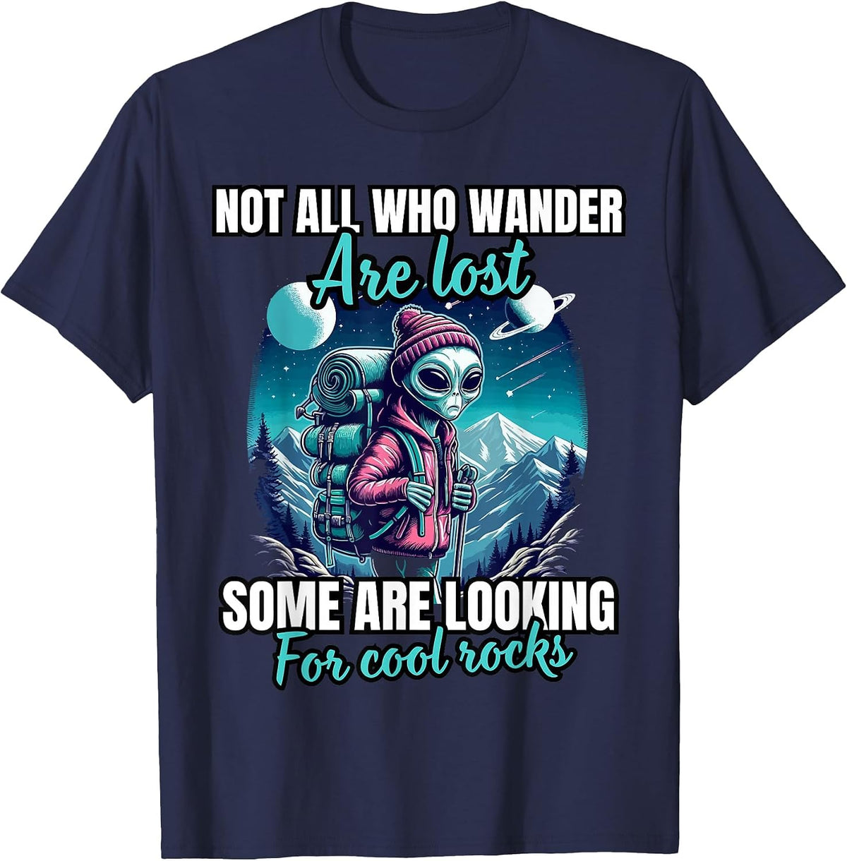 Not All Who Wander are Lost, Some are Looking for Cool Rocks T-Shirt - Navy Blue