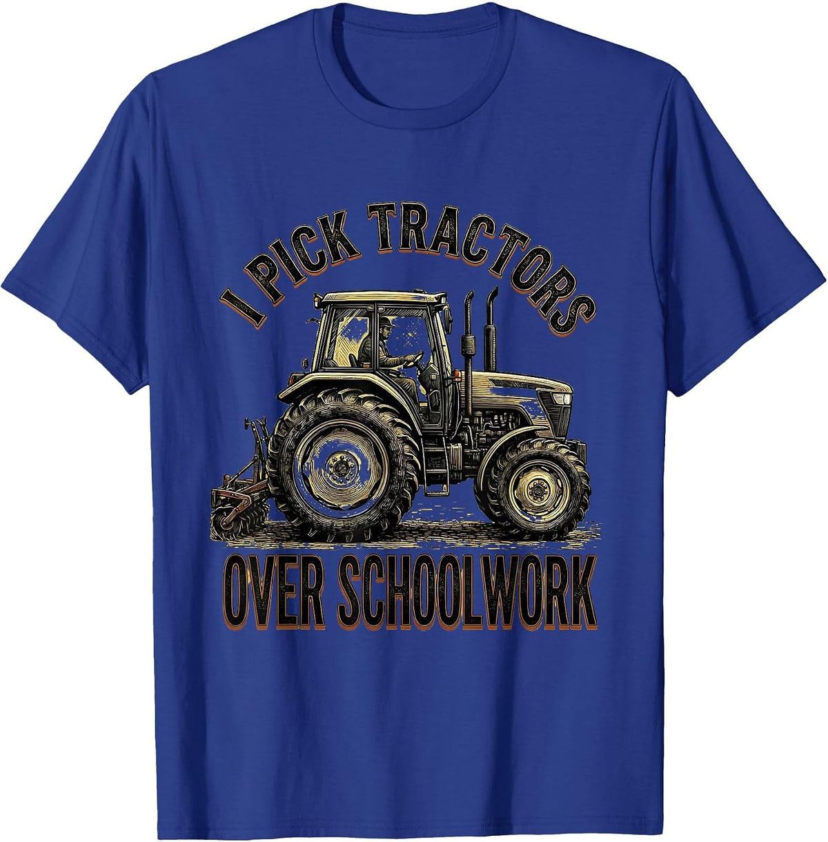I Pick Tractors Over Schoolwork Funny Farm Boy Tractor Lover T-Shirt - Royal Blue