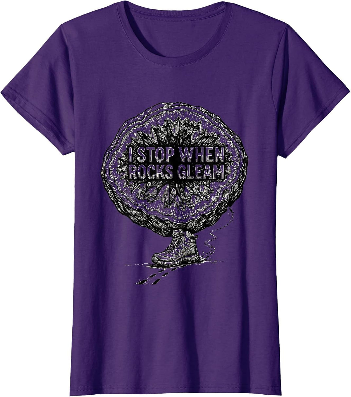 Women's I Stop When Rocks Gleam Funny Geode Hunter Rock Collector T-Shirt - Purple