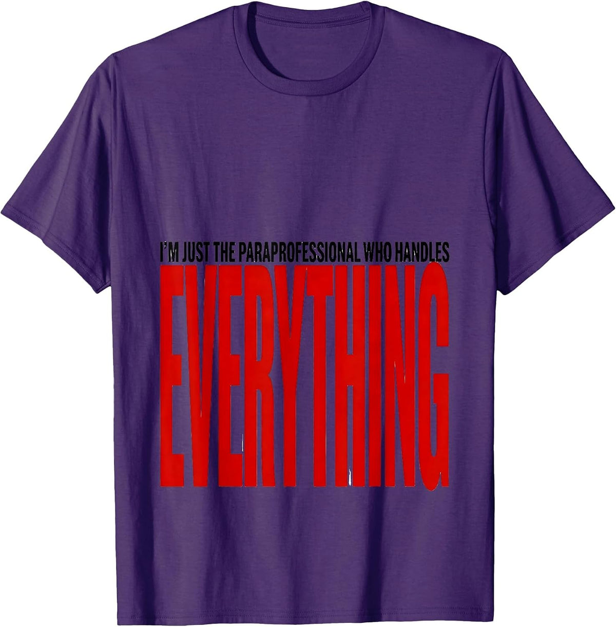 Men's I'm Just The Paraprofessional Who Handles Everything Para T-Shirt - Purple