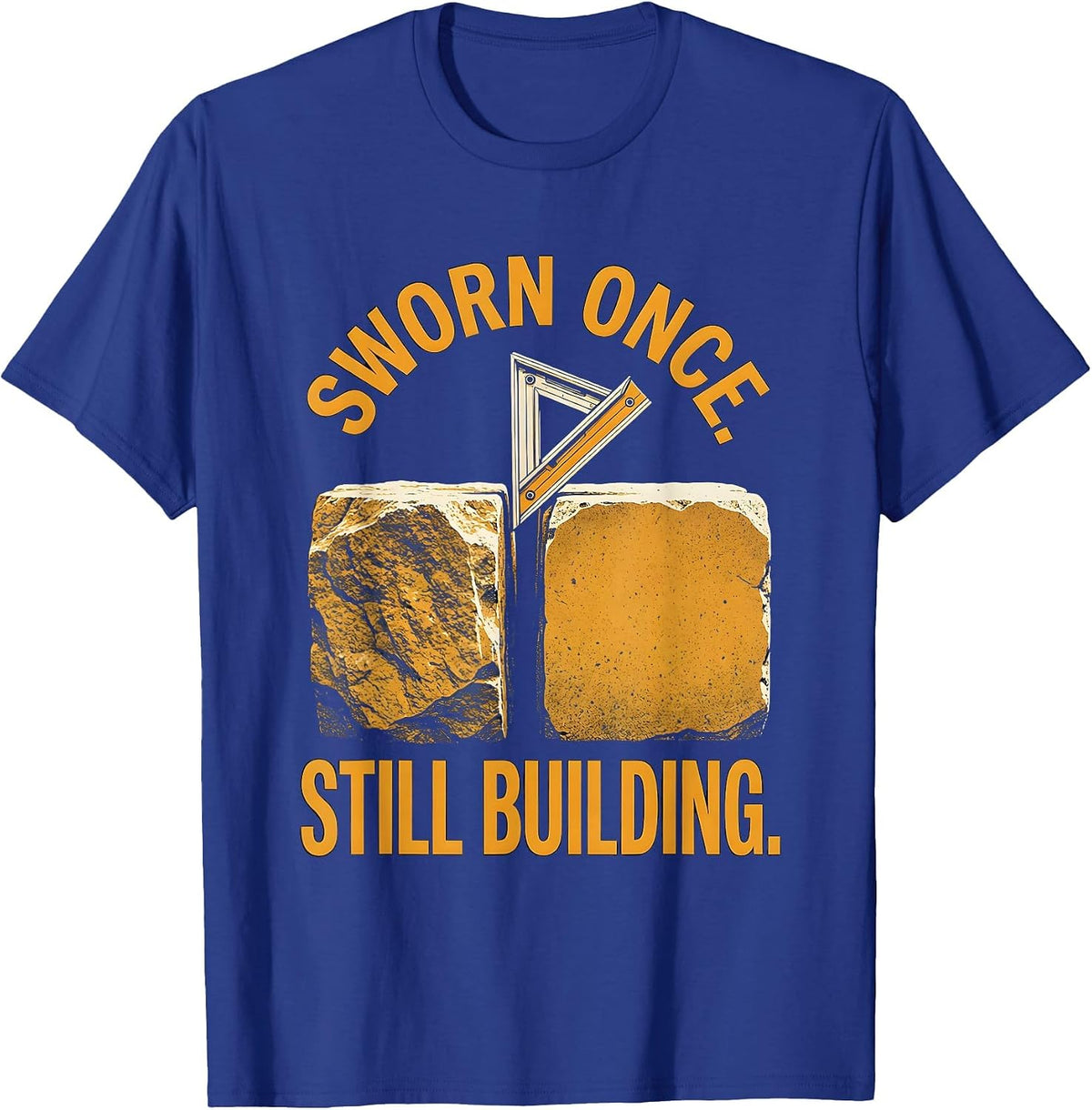 Men's Sworn Once Still Building Freemason Fraternal Pride T-Shirt - Royal Blue