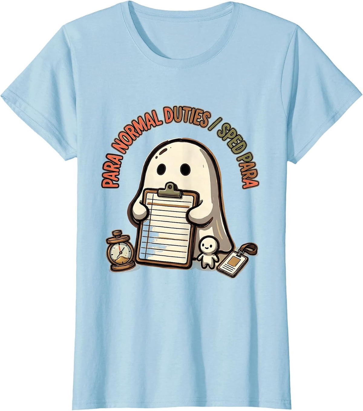 Women's Para Normal Duties SPED Para Ghost Halloween Paraeducator T-Shirt - Baby Blue
