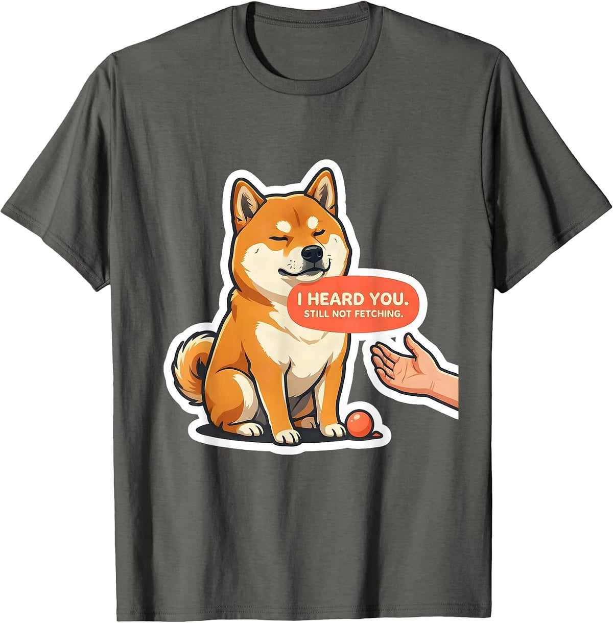 Men's I Heard You Still Not Fetching Funny Shiba Inu Dog Lover T-Shirt - Asphalt Grey