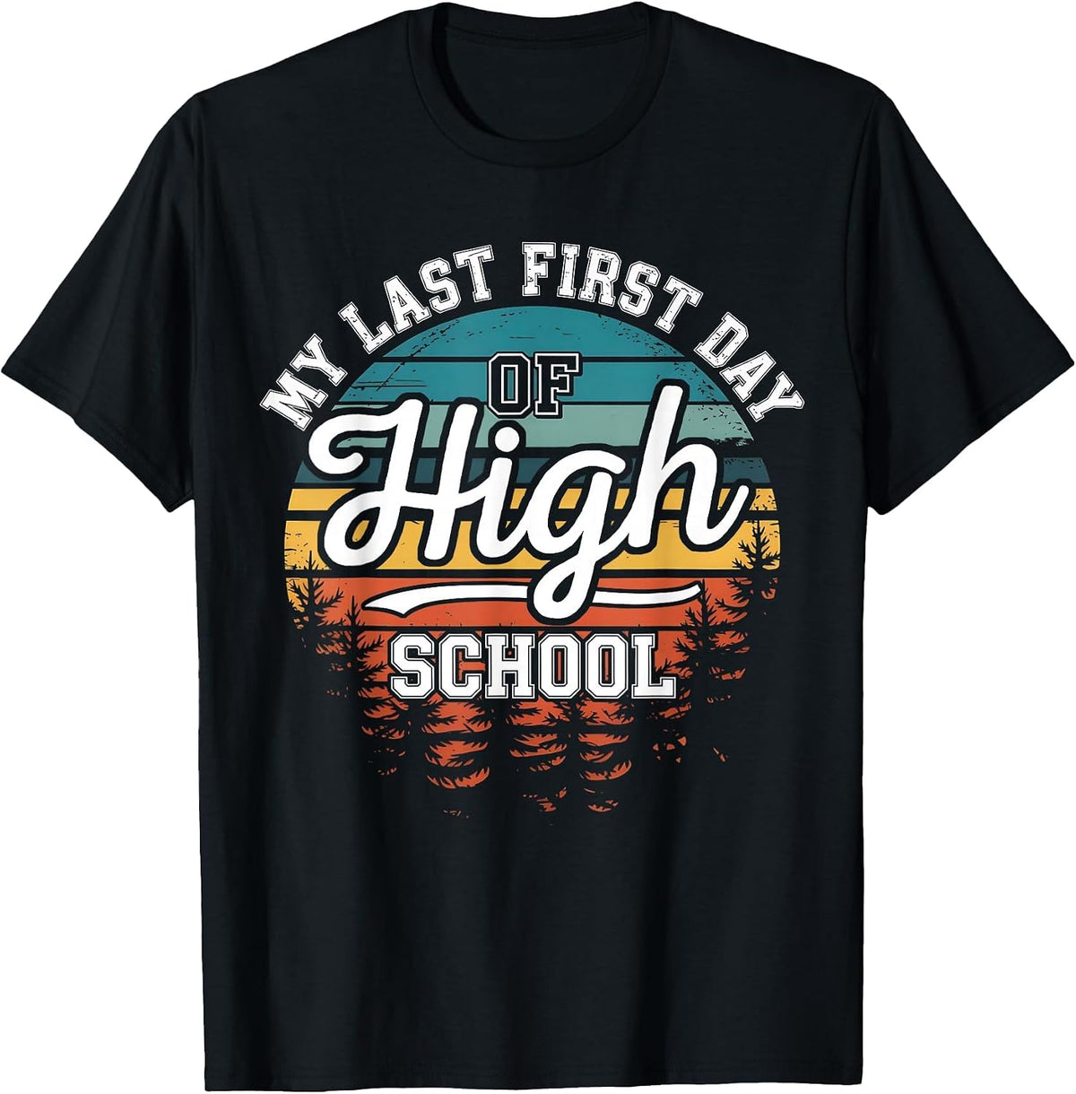 My Last First Day of High School Funny Back to School T-Shirt - Black