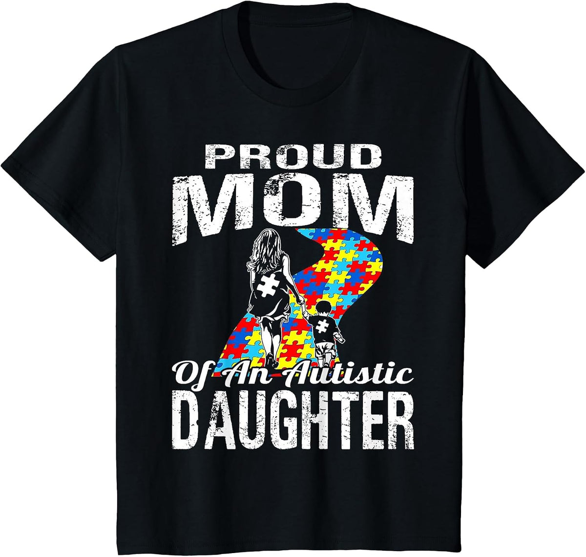 Autism Awareness Tee Proud Mom Autistic Daughter T-Shirt - Black