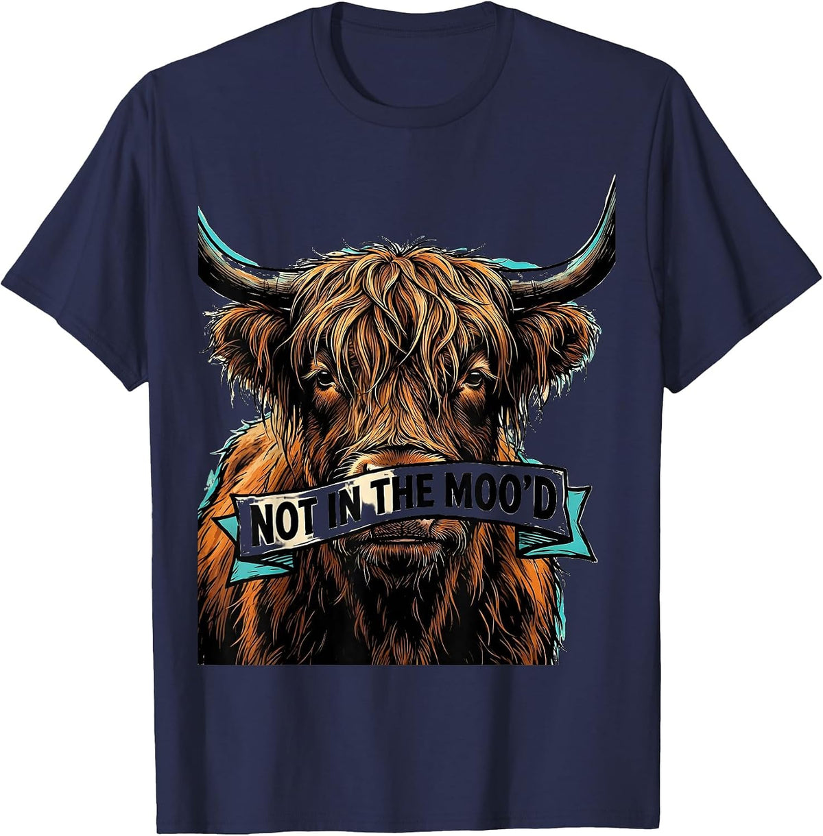 Not In The Moo'd Funny Highland Cow Farm Humor T-Shirt - Navy Blue