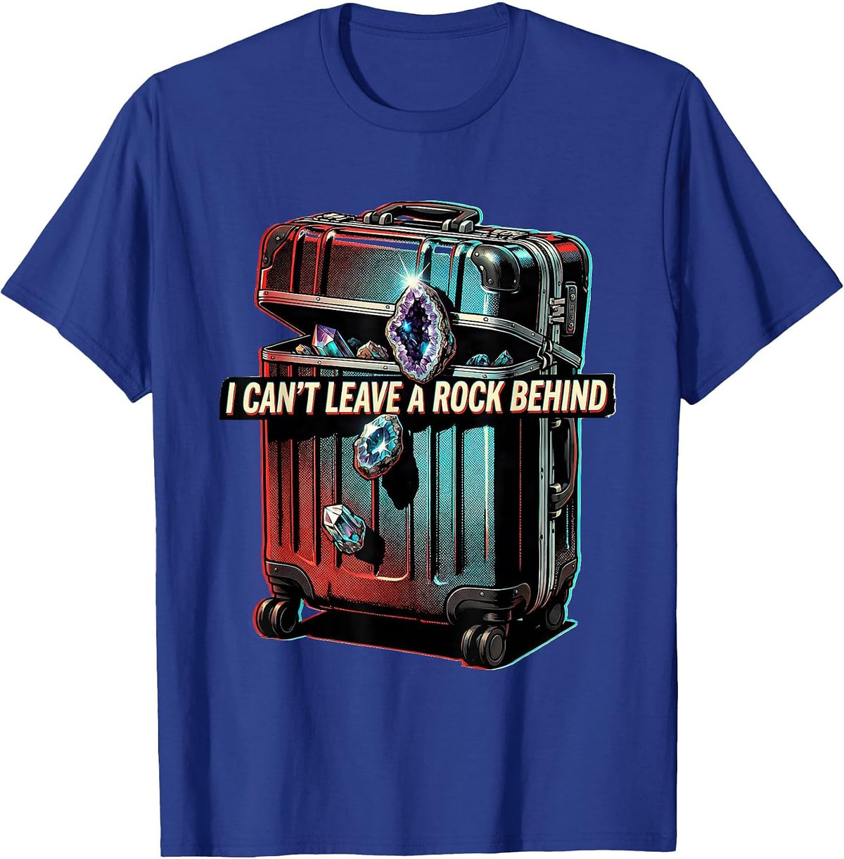Men's I Can't Leave A Rock Behind Funny Rock Collector Geology T-Shirt - Royal Blue