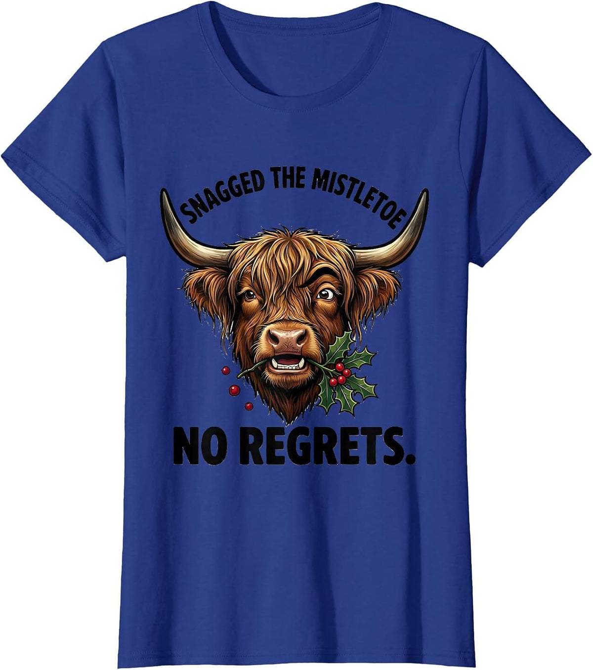 Women's Snagged The Mistletoe, No Regrets Cartoon Highland Cow T-Shirt - Royal Blue
