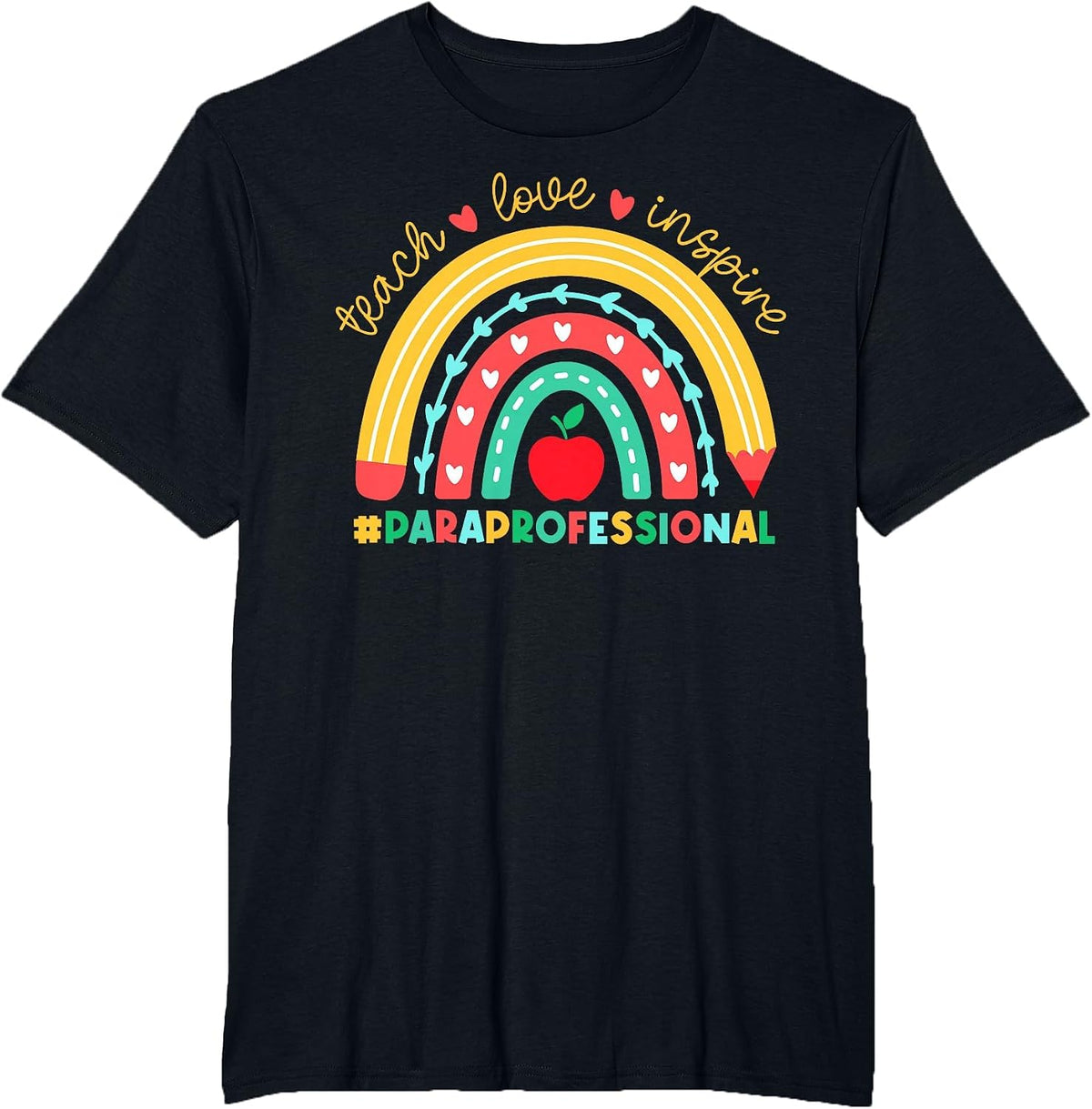 Teach Inspire Love Paraprofessional para Teacher Parapro T-Shirt - Black