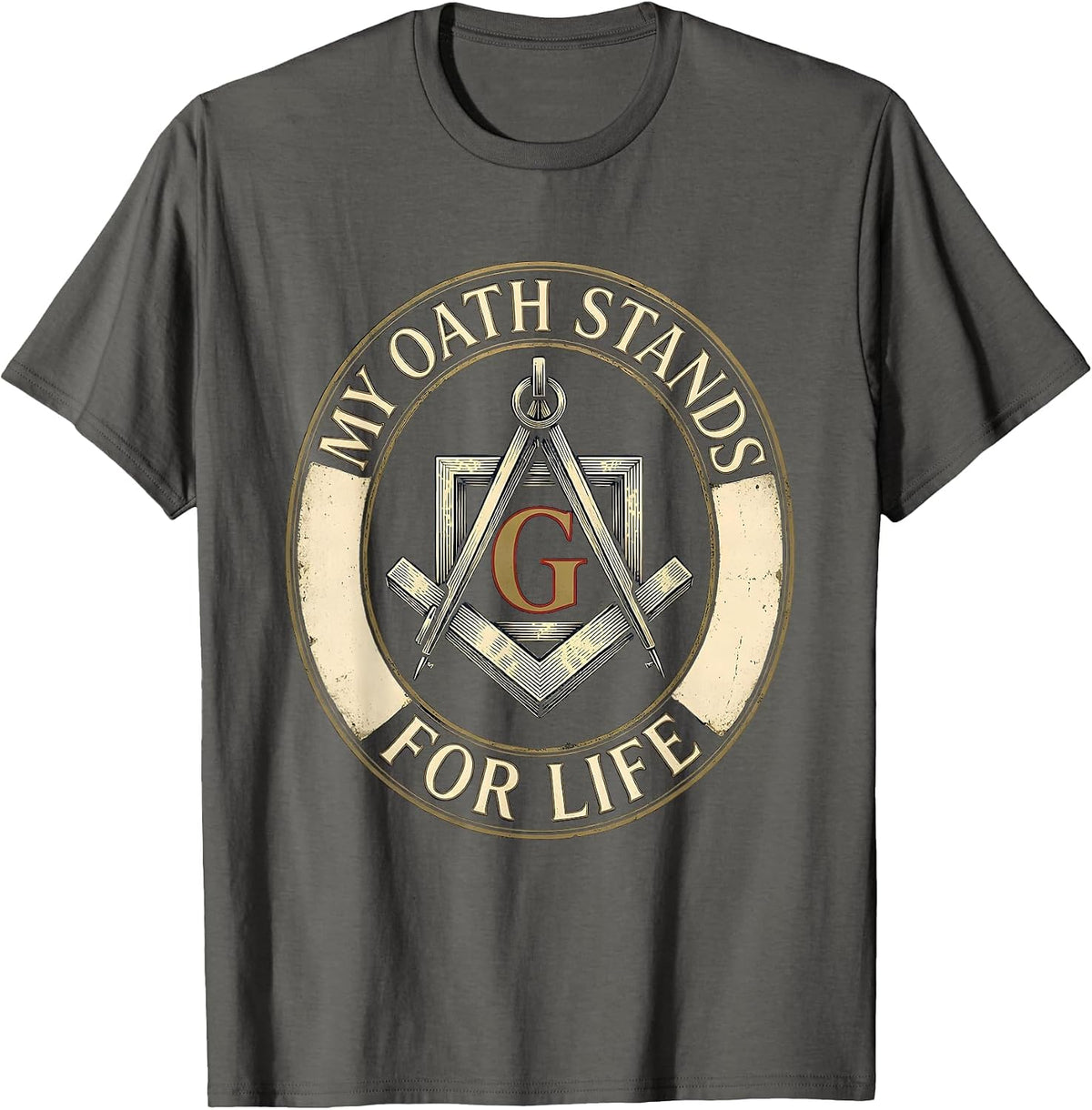 My Oath Stands For Life Vintage Freemason Square And Compass T-Shirt - Asphalt Grey