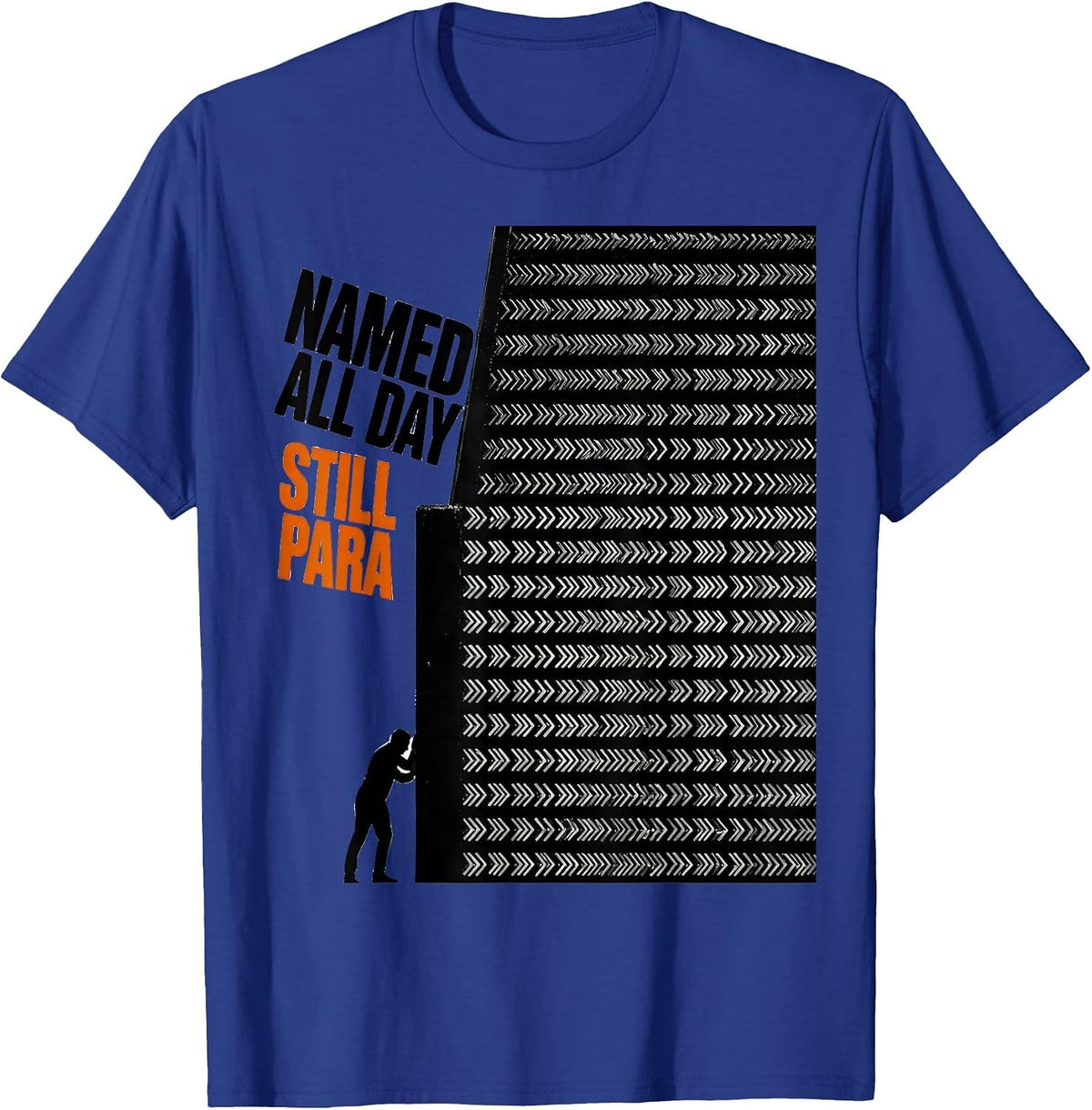 Named All Day Still Para Funny Paraprofessional Support T-Shirt - Royal Blue
