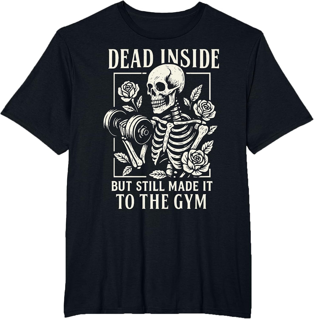 Dead Inside But Still Made It to The Gym T-Shirt - Black
