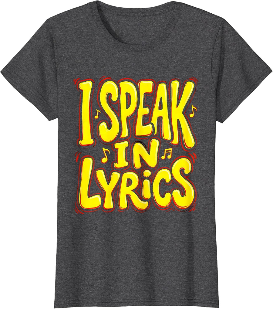 Women's I Speak In Lyrics Hip Hop Music Design T-Shirt - Dark Heather Grey
