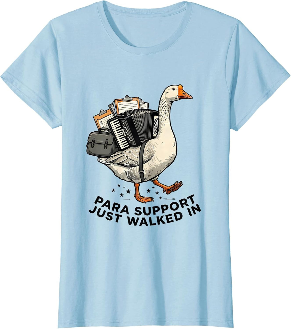 Para Support Just Walked In Funny SPED Teacher Paraeducator T-Shirt - Baby Blue