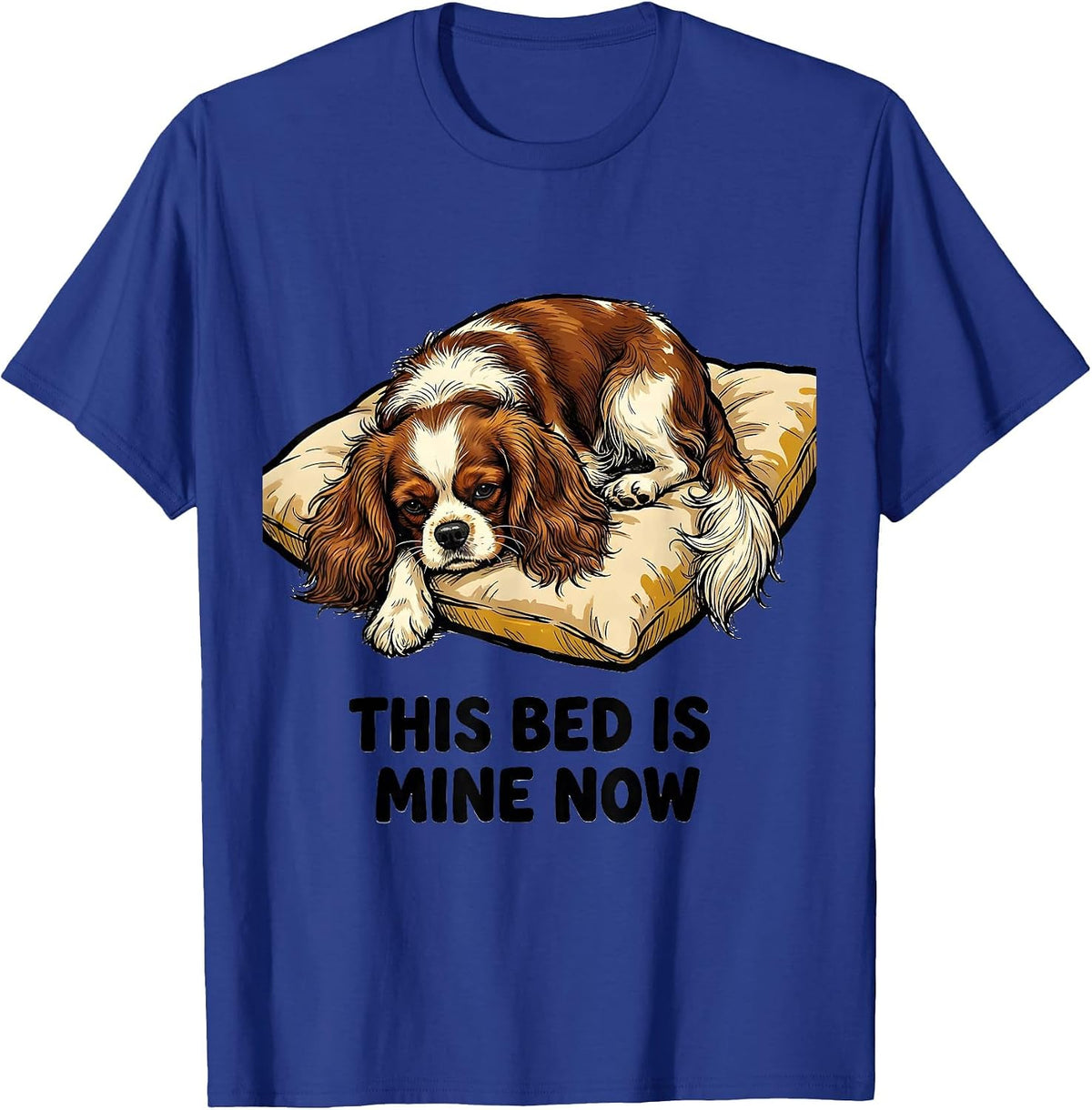 Men's This Bed Is Mine Now Funny Cavalier King Charles Spaniel T-Shirt - Royal Blue