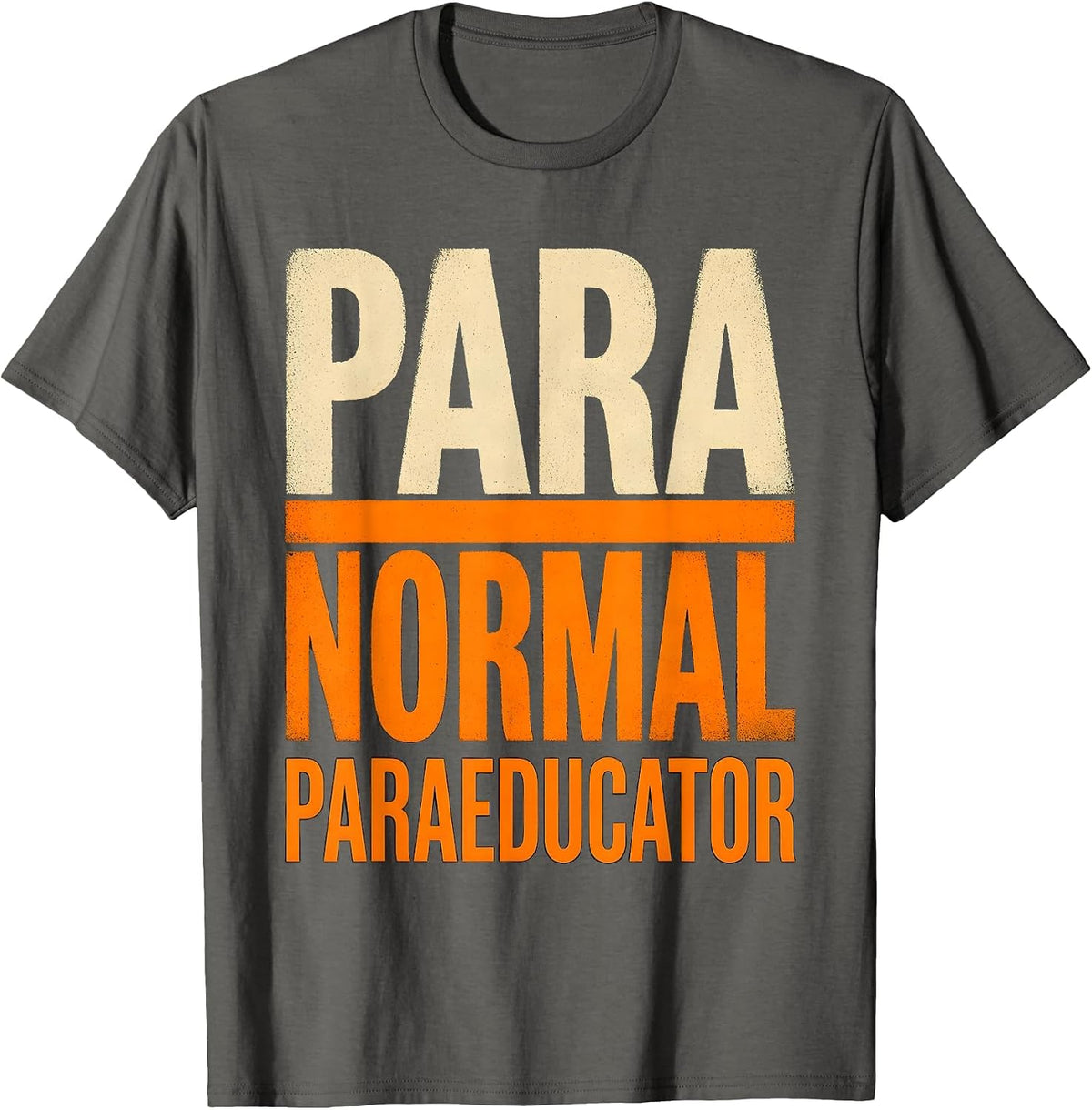 Men's Para Normal Paraeducator Funny Paraprofessional Halloween T-Shirt - Asphalt Grey