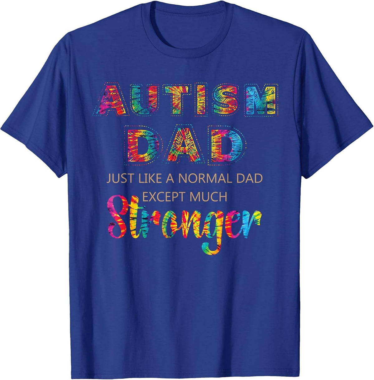Autism Awareness Retro Vintage Tye Autism Dad Stronger T-Shirt - Royal Blue