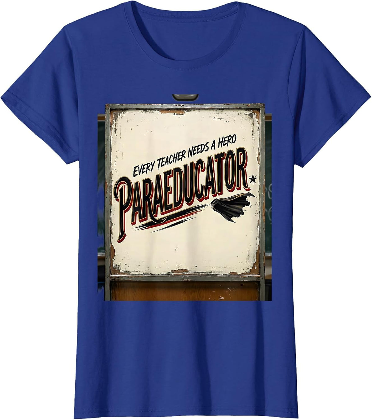 Women's Every Teacher Needs A Hero Paraeducator Teacher Appreciation T-Shirt - Royal Blue