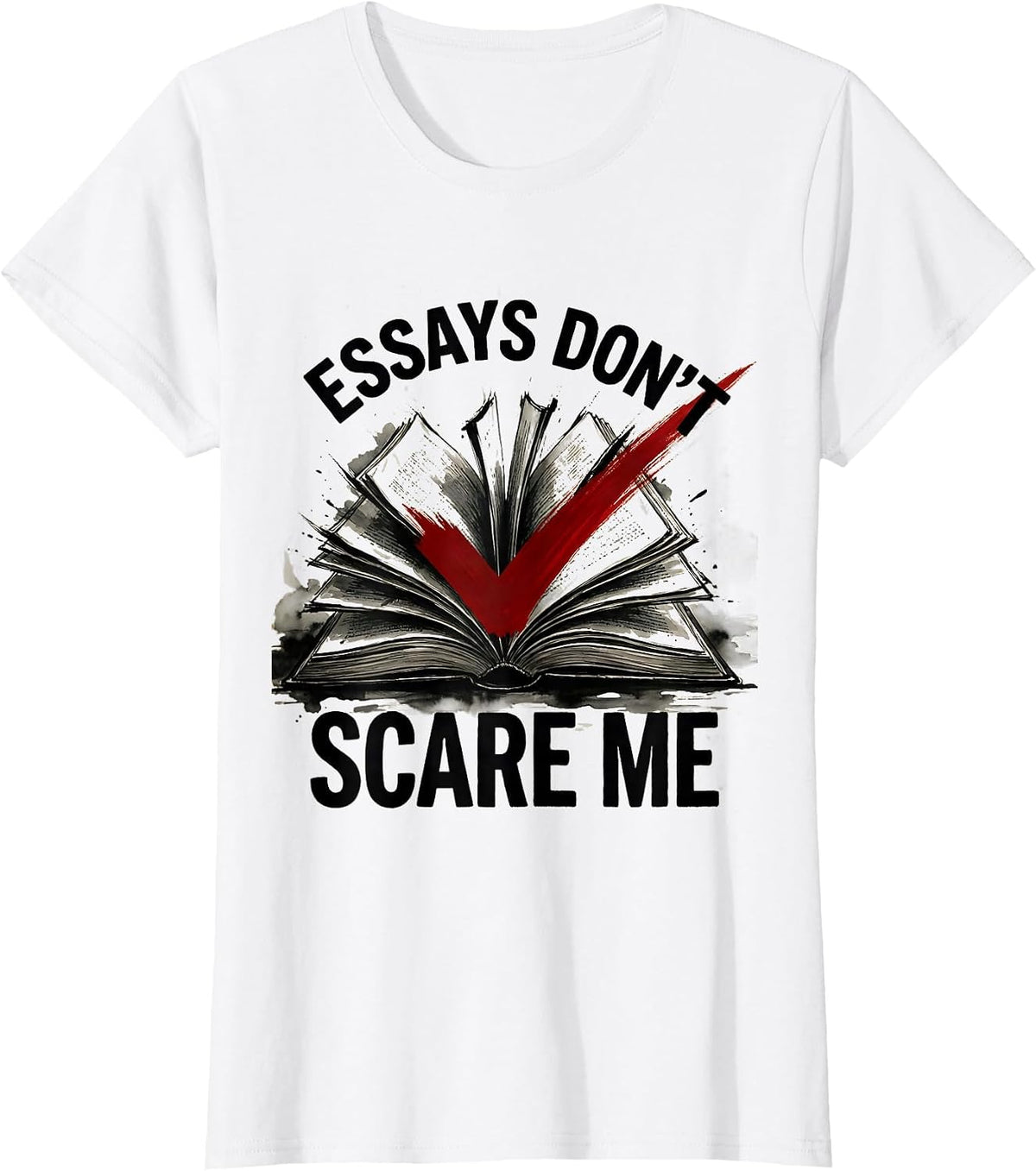 Essays Don't Scare Me English Teacher Design T-Shirt - White