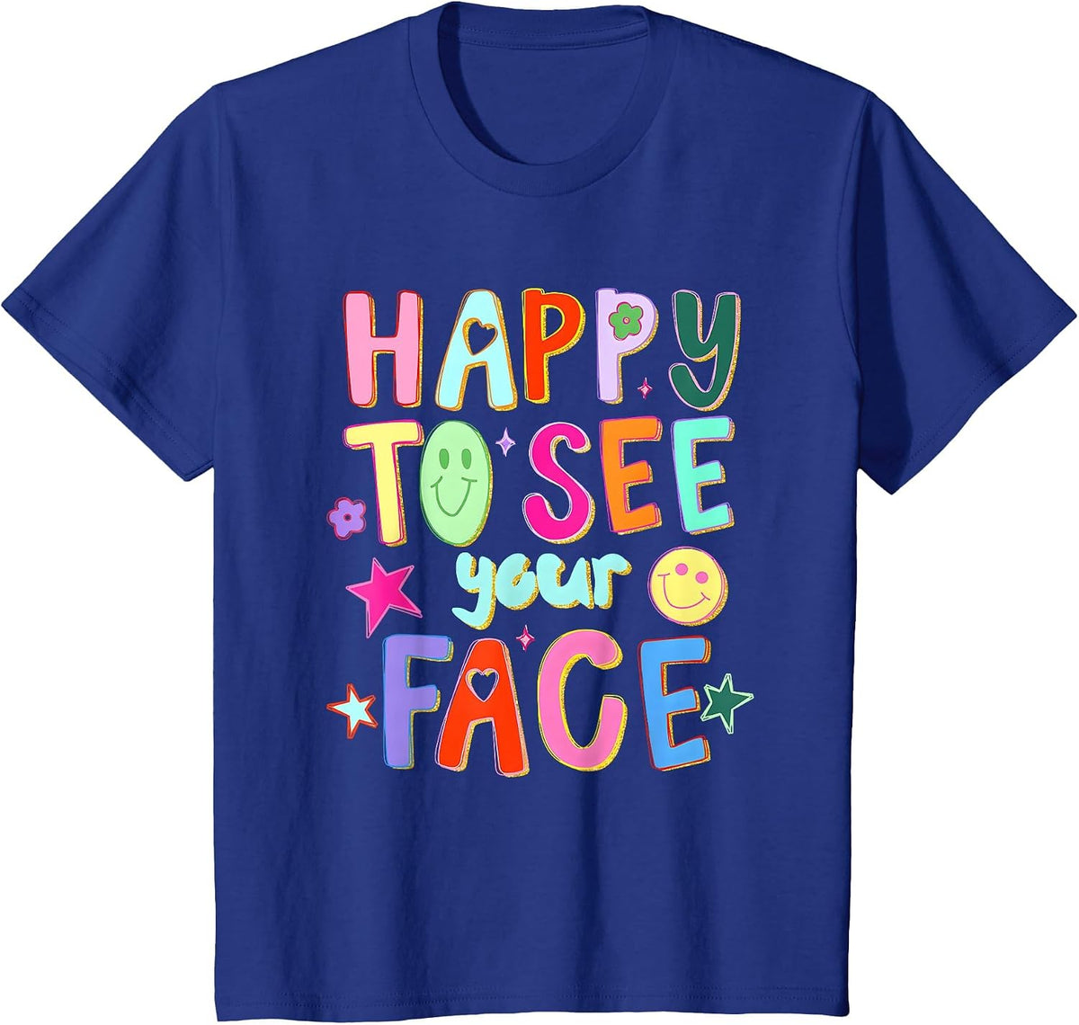Happy to See Your Face Teacher Back to School Teachers Kids T-Shirt - Royal Blue