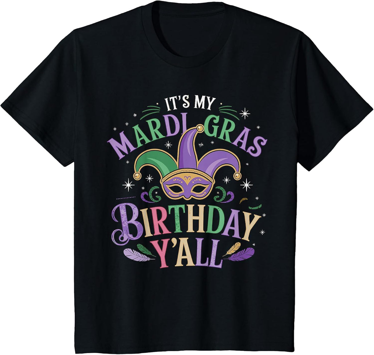 It's My Mardi Gras Birthday Y'all Birthday Party T-Shirt - Black