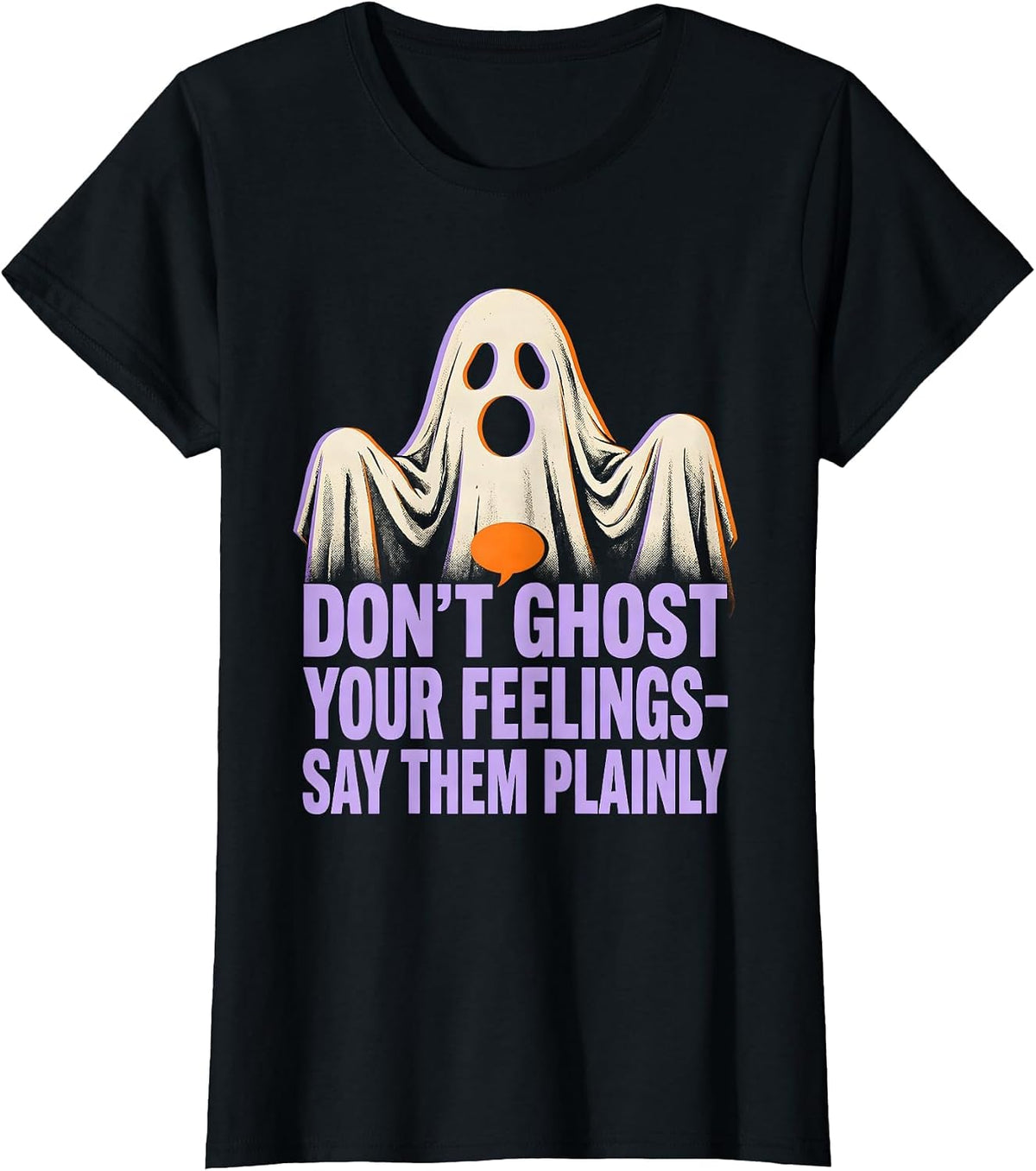 Don't Ghost Your Feelings—Say Them Plainly Halloween T-Shirt - Black