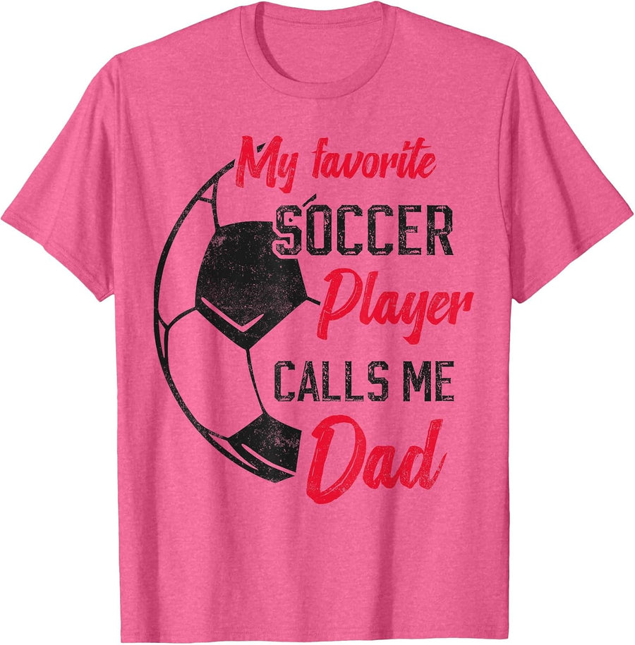 My Favorite Soccer Player Calls me dad Funny Soccer dad T-Shirt - Pink Heather