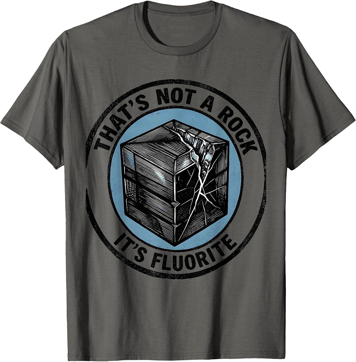 That's Not A Rock, It's Fluorite Funny Rock Collector T-Shirt - Asphalt Grey