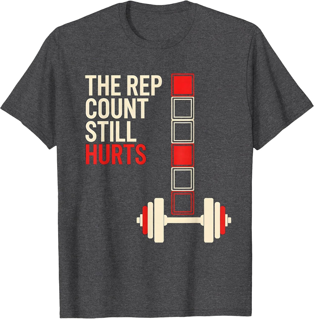 The Rep Count Still Hurts Funny Gym Workout Weightlifting T-Shirt - Dark Heather Grey