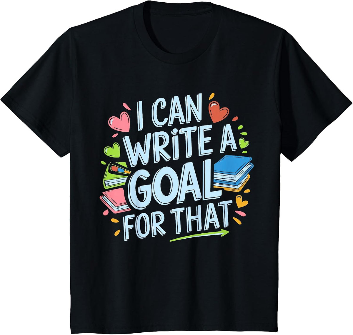 I Can Write A Goal for that, SPED Teacher, Special Ed T-Shirt - Black